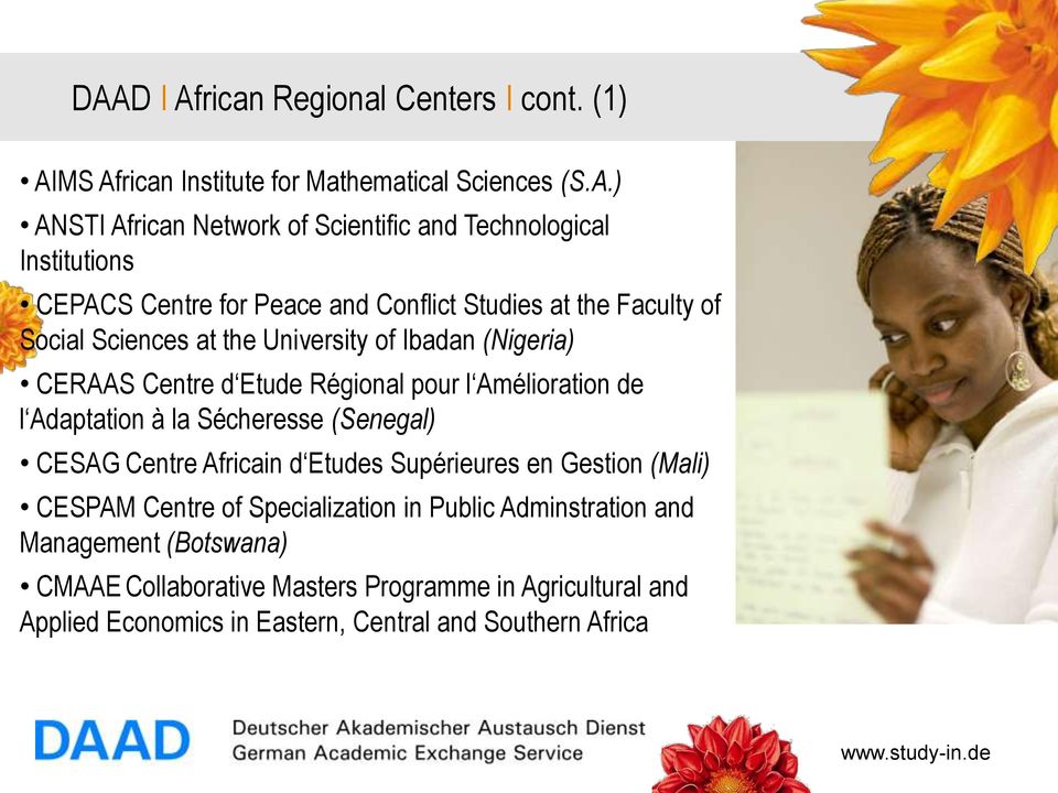 Régional pour l Amélioration de l Adaptation à la Sécheresse (Senegal) CESAG Centre Africain d Etudes Supérieures en Gestion (Mali) CESPAM Centre of