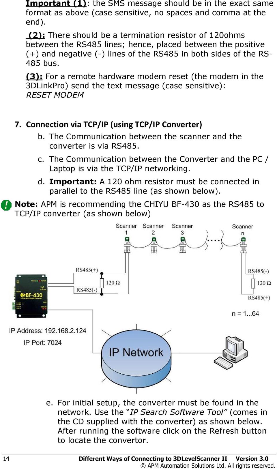 (3): For a remote hardware modem reset (the modem in the 3DLinkPro) send the text message (case sensitive): RESET MODEM 7. Connection via TCP/IP (using TCP/IP Converter) b.