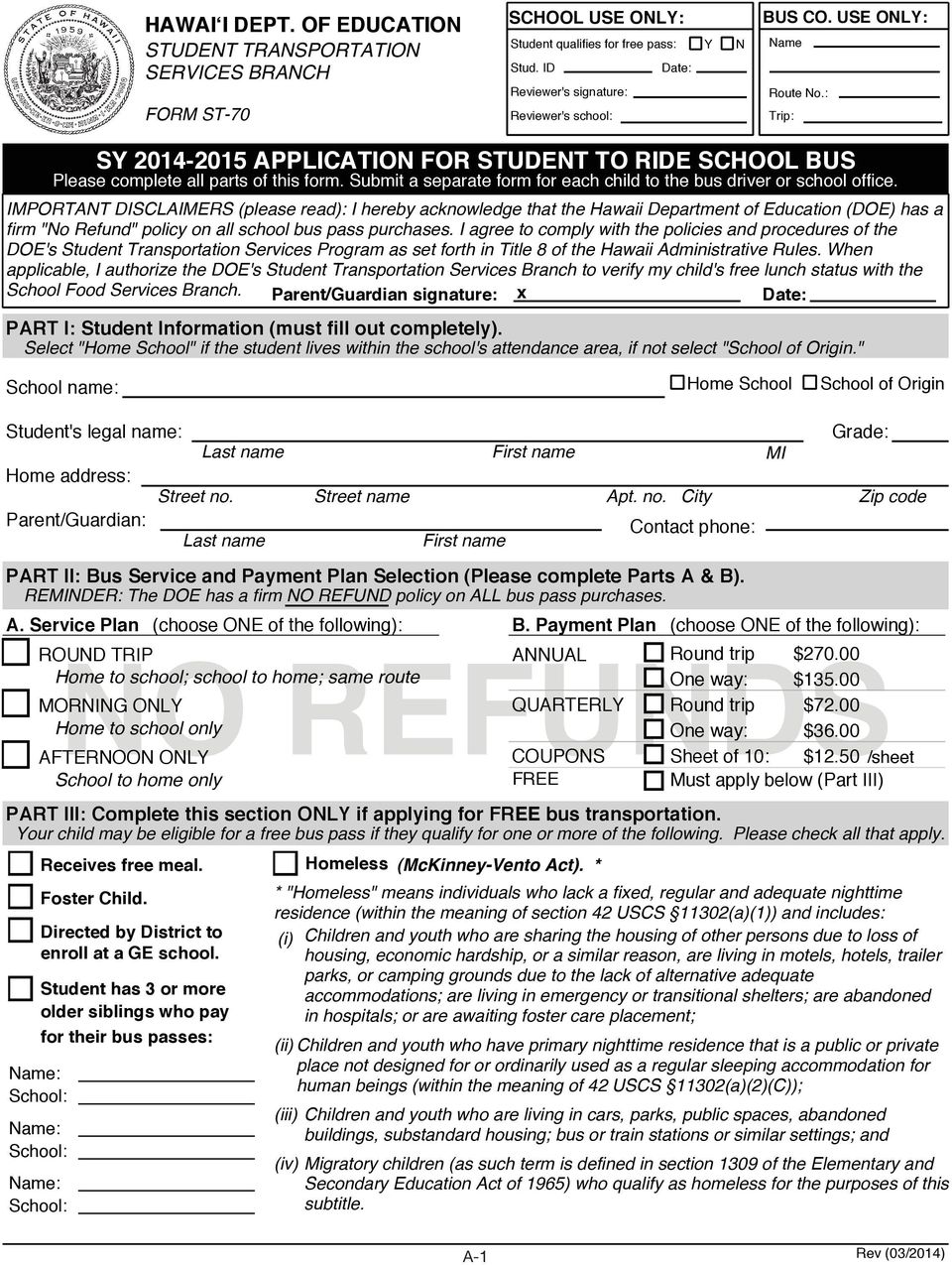Submit a separate form for each child to the bus driver or school office.