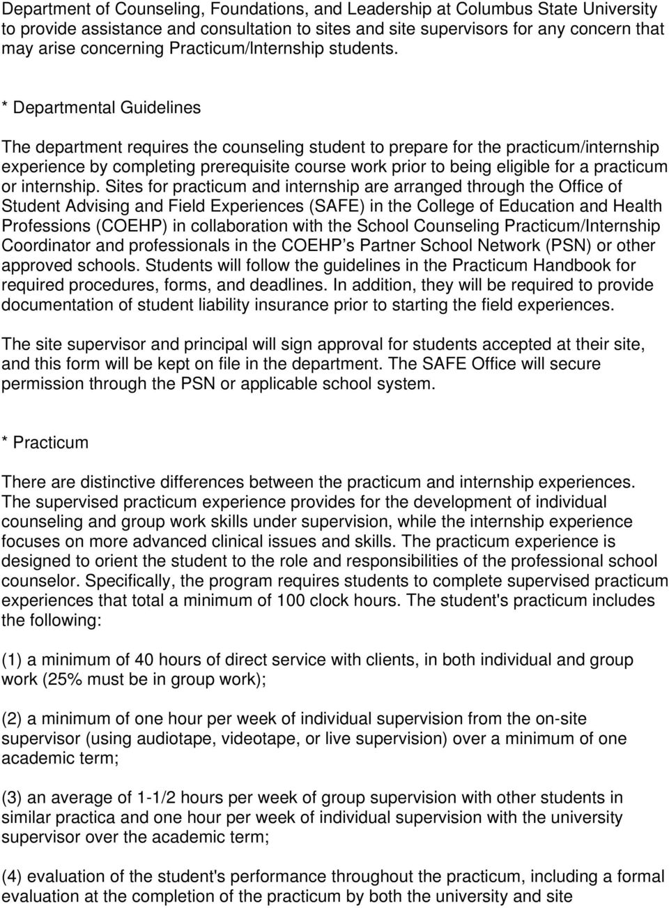 * Departmental Guidelines The department requires the counseling student to prepare for the practicum/internship experience by completing prerequisite course work prior to being eligible for a