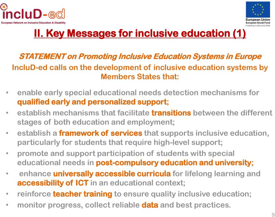 education and employment; establish a framework of services that supports inclusive education, particularly for students that require high-level support; promote and support participation of students