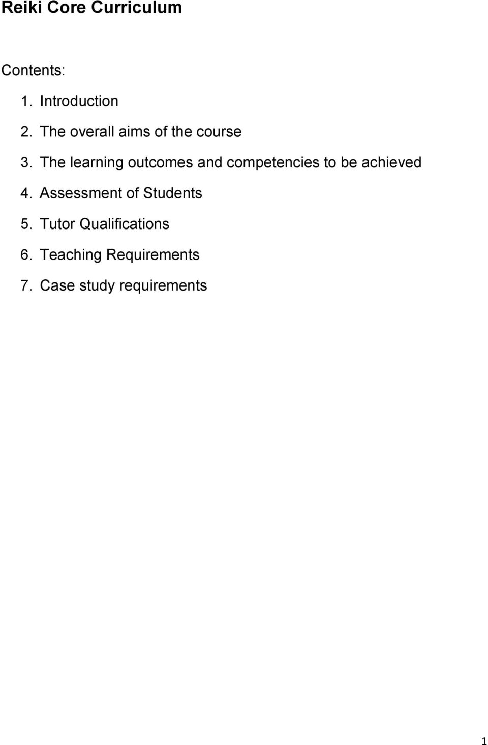 The learning outcomes and competencies to be achieved 4.