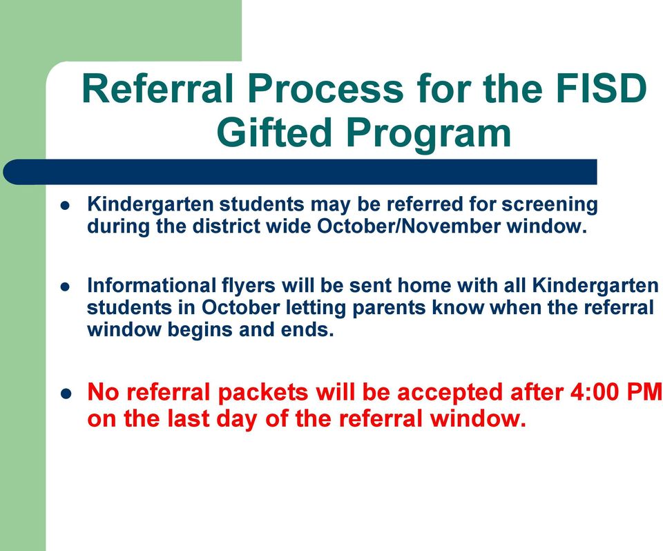 Informational flyers will be sent home with all Kindergarten students in October letting