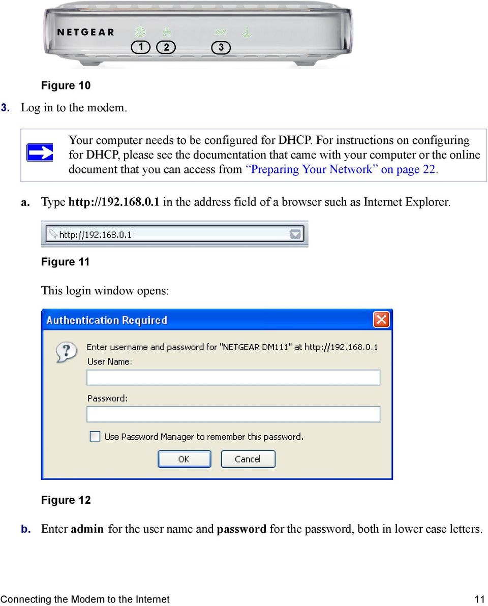 can access from Preparing Your Network on page 22. a. Type http://192.168.0.