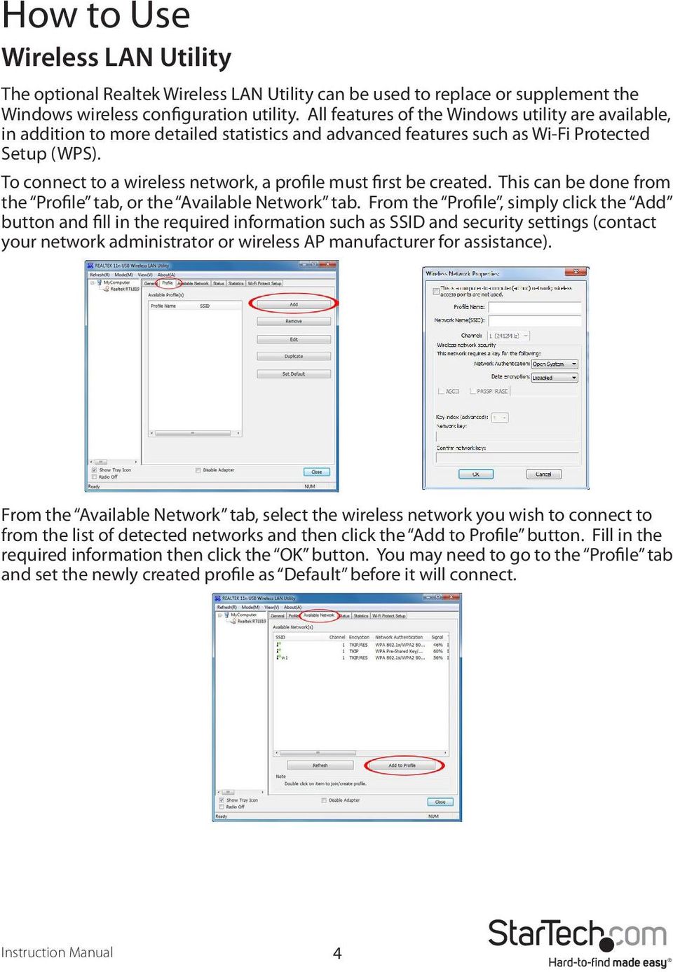 To connect to a wireless network, a profile must first be created. This can be done from the Profile tab, or the Available Network tab.