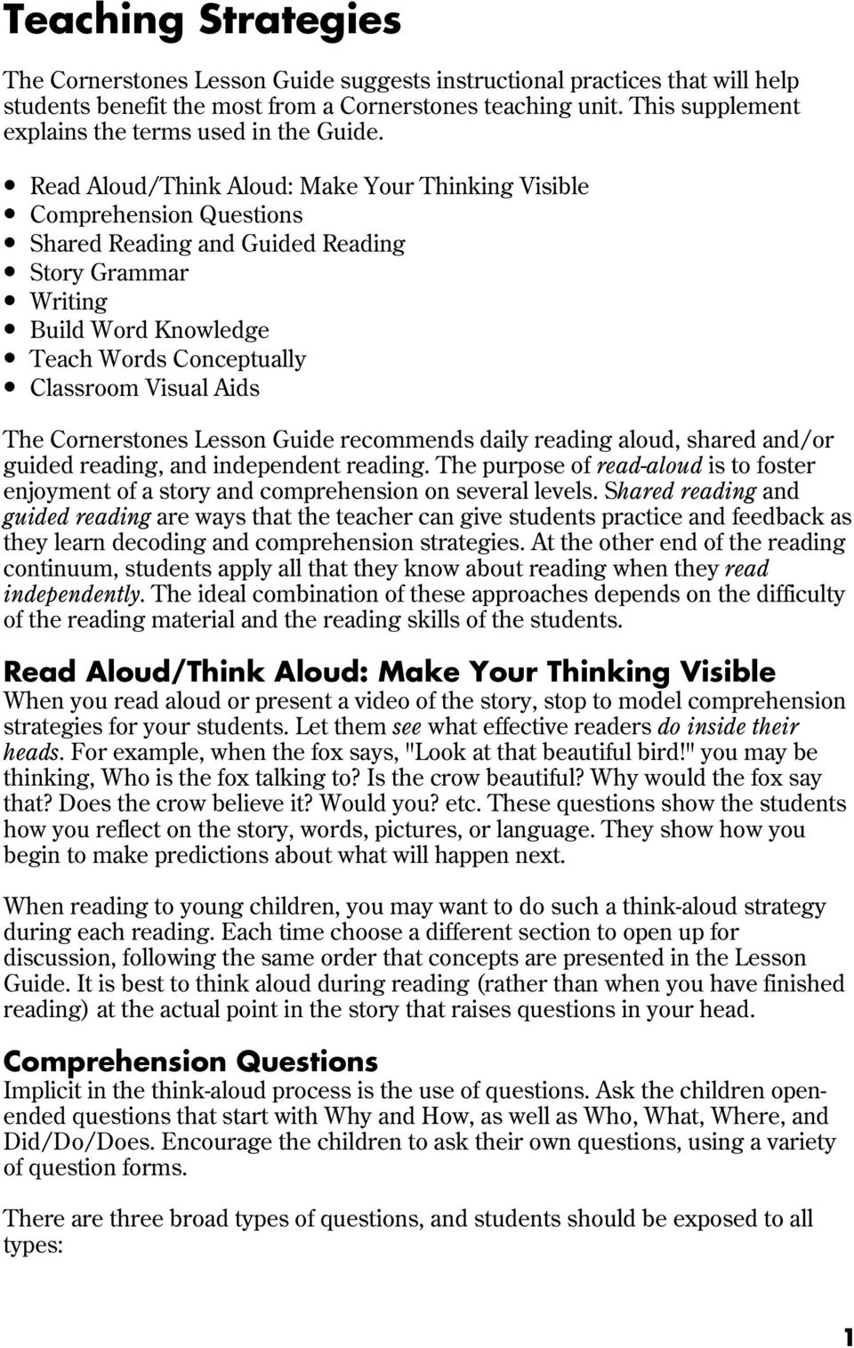 Read Aloud/Think Aloud: Make Your Thinking Visible Comprehension Questions Shared Reading and Guided Reading Story Grammar Writing Build Word Knowledge Teach Words Conceptually Classroom Visual Aids