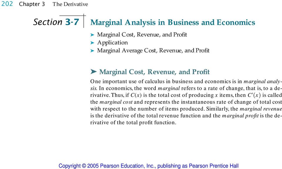 In economics, the word marginal refers to a rate of change, that is, to a derivative.