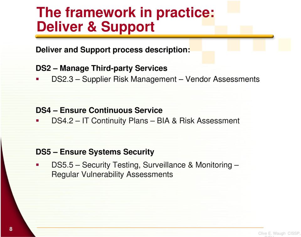 3 Supplier Risk Management Vendor Assessments DS4 Ensure Continuous Service DS4.