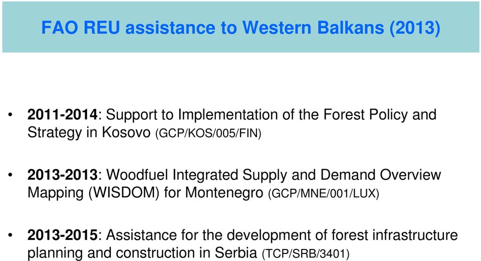 and Demand Overview Mapping (WISDOM) for Montenegro (GCP/MNE/001/LUX) 2013-2015: Assistance