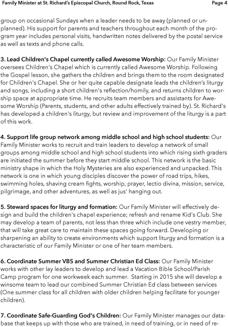 Lead Children's Chapel currently called Awesome Worship: Our Family Minister oversees Children's Chapel which is currently called Awesome Worship.