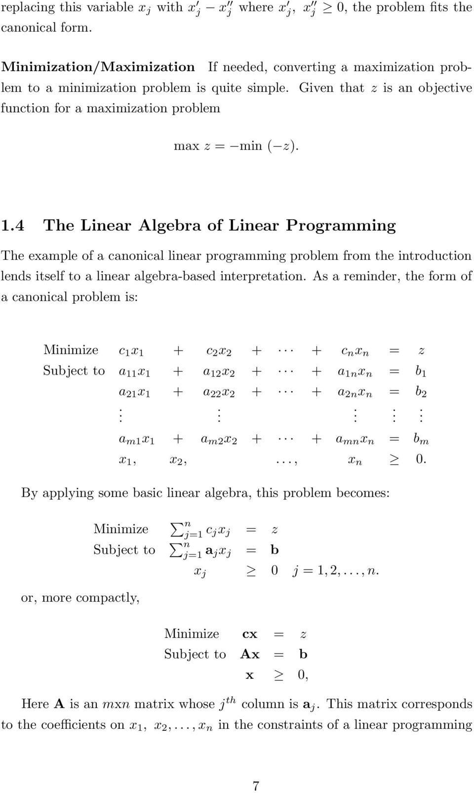 4 The Linear Algebra of Linear Programming The example of a canonical linear programming problem from the introduction lends itself to a linear algebra-based interpretation.
