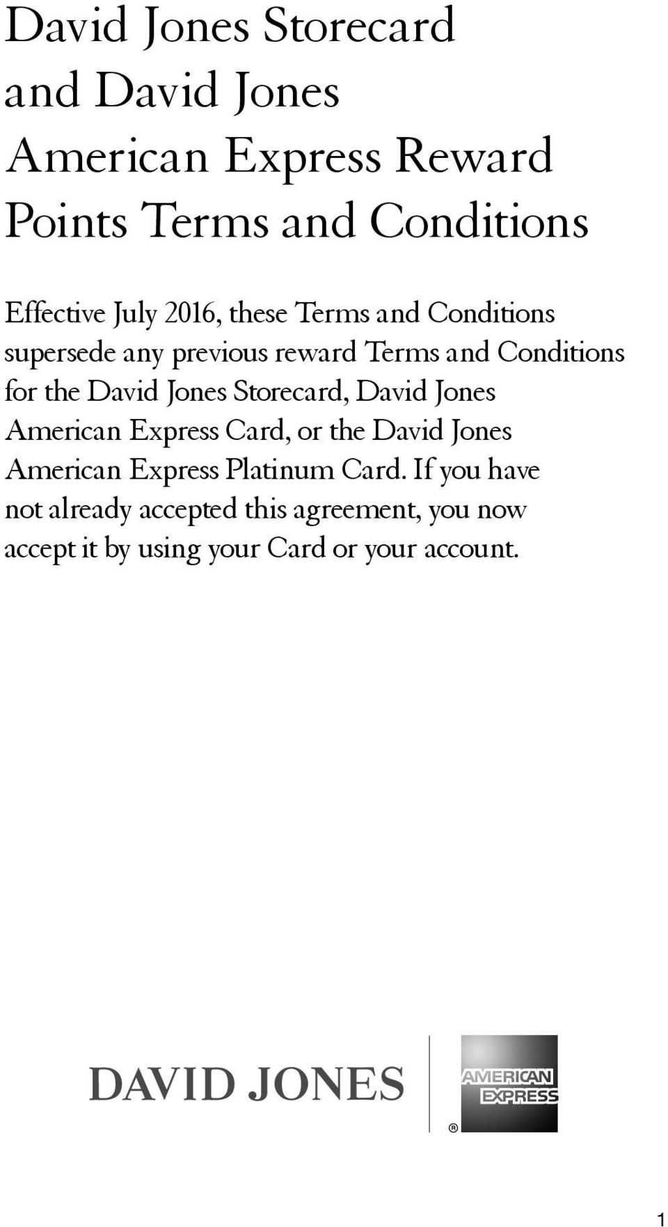 Jones Storecard, David Jones American Express Card, or the David Jones American Express Platinum Card.