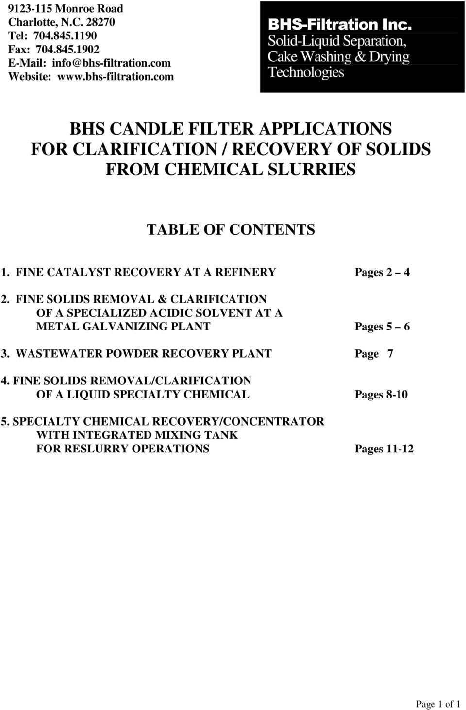 FINE SOLIDS REMOVAL & CLARIFICATION OF A SPECIALIZED ACIDIC SOLVENT AT A METAL GALVANIZING PLANT Pages 5 6 3.