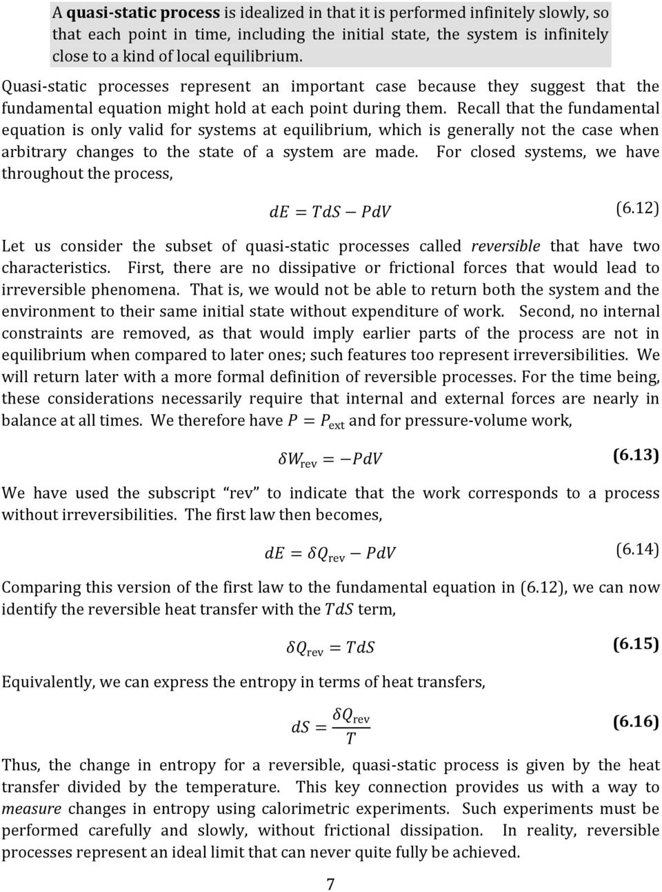 Recall that the fundamental equation is only valid for systems at equilibrium, which is generally not the case when arbitrary changes to the state of a system are made.