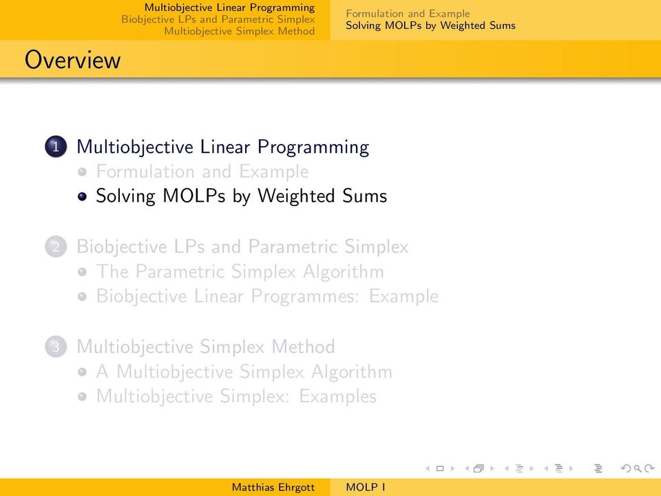 Solving MOLPs by Weighted Sums 2 The Parametric Simplex Algorithm Biobjective