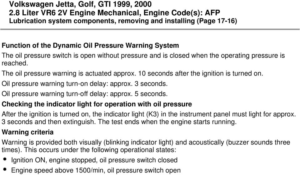 Oil pressure warning turn-off delay: approx. 5 seconds.