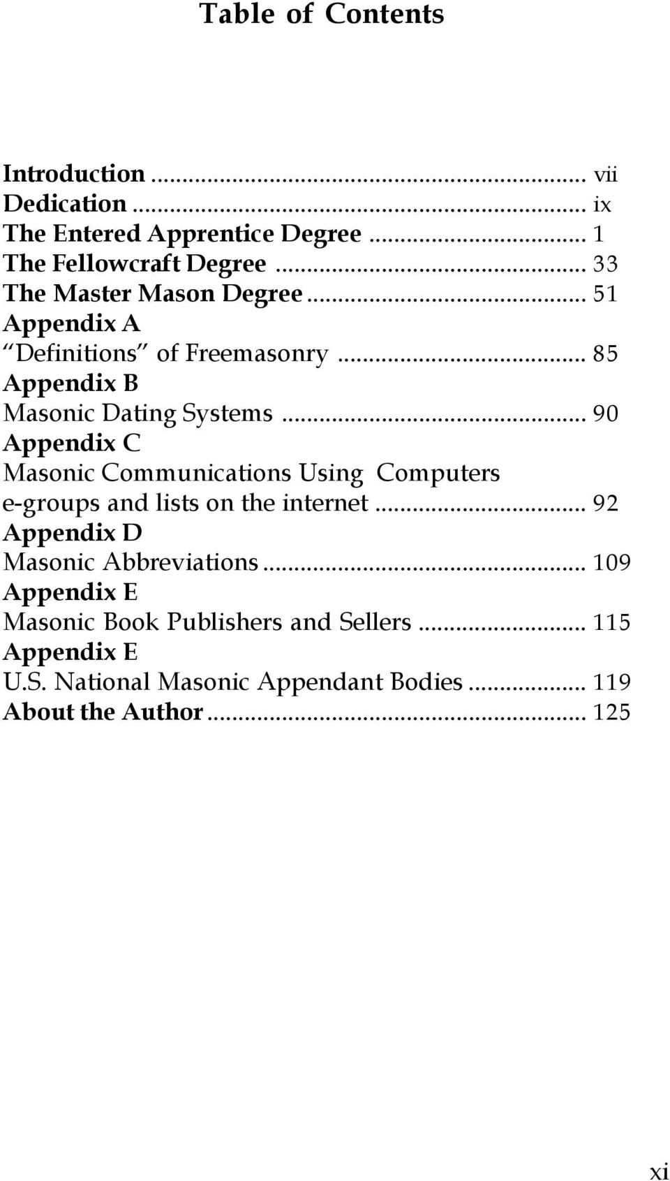 .. 90 Appendix C Masonic Communications Using Computers e-groups and lists on the internet.