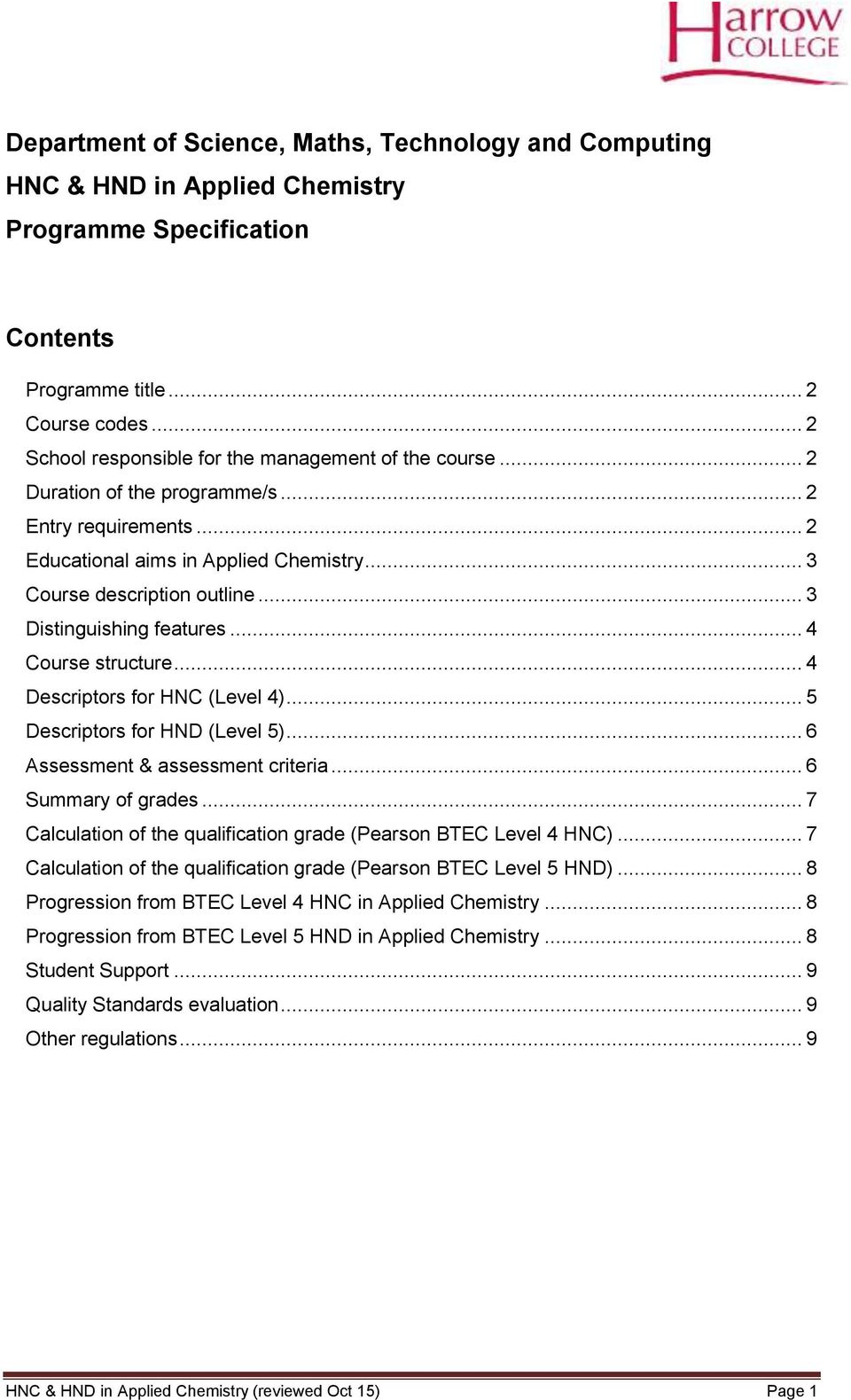 .. 3 Distinguishing features... 4 Course structure... 4 Descriptors for HNC (Level 4)... 5 Descriptors for HND (Level 5)... 6 Assessment & assessment criteria... 6 Summary of grades.