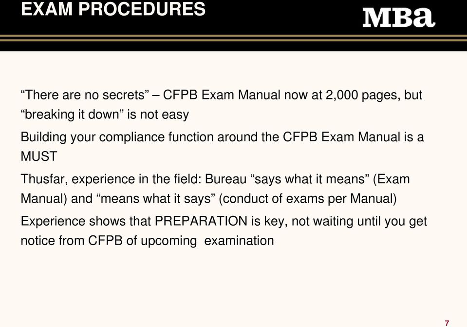 field: Bureau says what it means (Exam Manual) and means what it says (conduct of exams per Manual)
