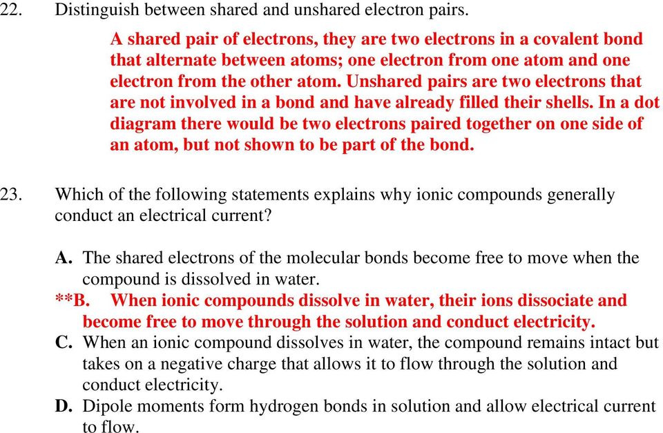 Unshared pairs are two electrons that are not involved in a bond and have already filled their shells.