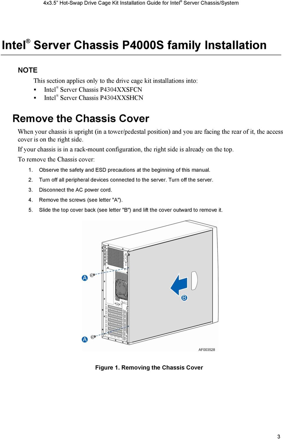 If your chassis is in a rack-mount configuration, the right side is already on the top. To remove the Chassis cover: 1. Observe the safety and ESD precautions at the beginning of this manual. 2.