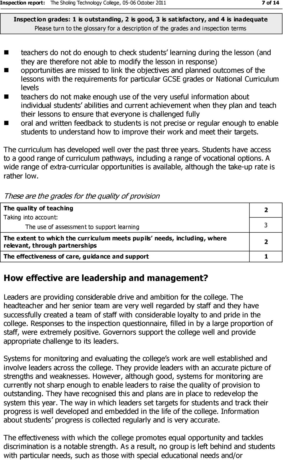 are missed to link the objectives and planned outcomes of the lessons with the requirements for particular GCSE grades or National Curriculum levels teachers do not make enough use of the very useful
