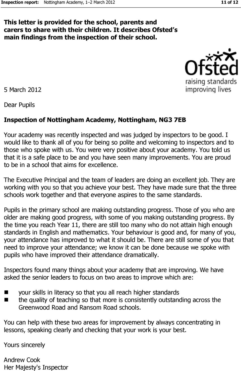 5 March 2012 Dear Pupils Inspection of Nottingham Academy, Nottingham, NG3 7EB Your academy was recently inspected and was judged by inspectors to be good.