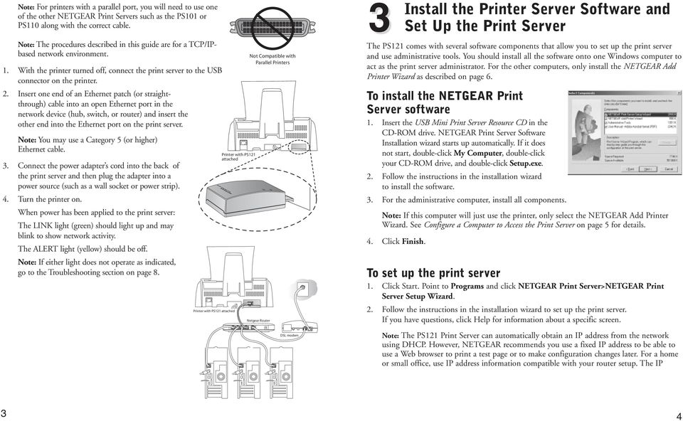 With the printer turned off, connect the print server to the USB connector on the printer. 2.