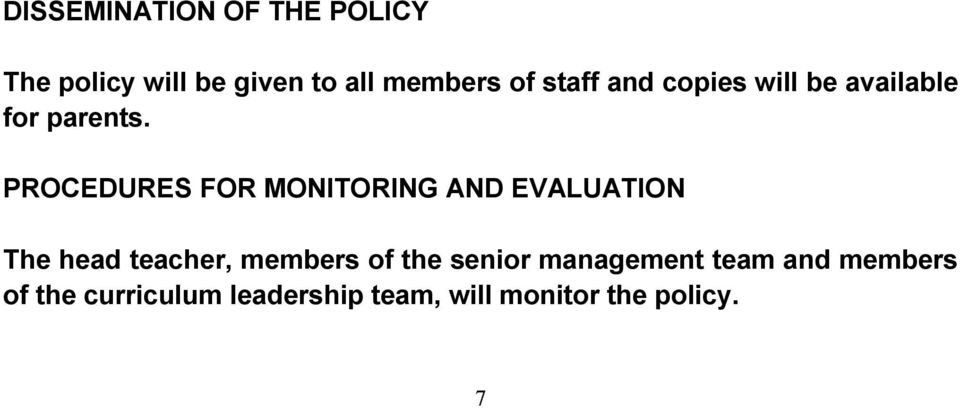 PROCEDURES FOR MONITORING AND EVALUATION The head teacher, members of