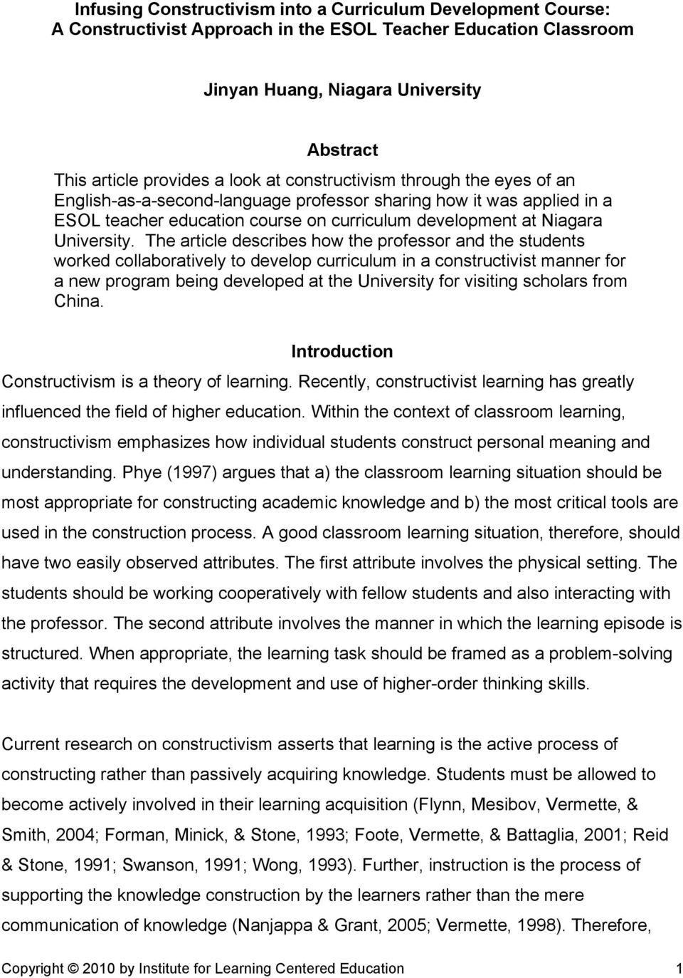 The article describes how the professor and the students worked collaboratively to develop curriculum in a constructivist manner for a new program being developed at the University for visiting