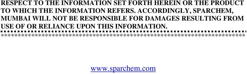 ACCORDINGLY, SPARCHEM, MUMBAI WILL NOT BE RESPONSIBLE FOR DAMAGES RESULTING