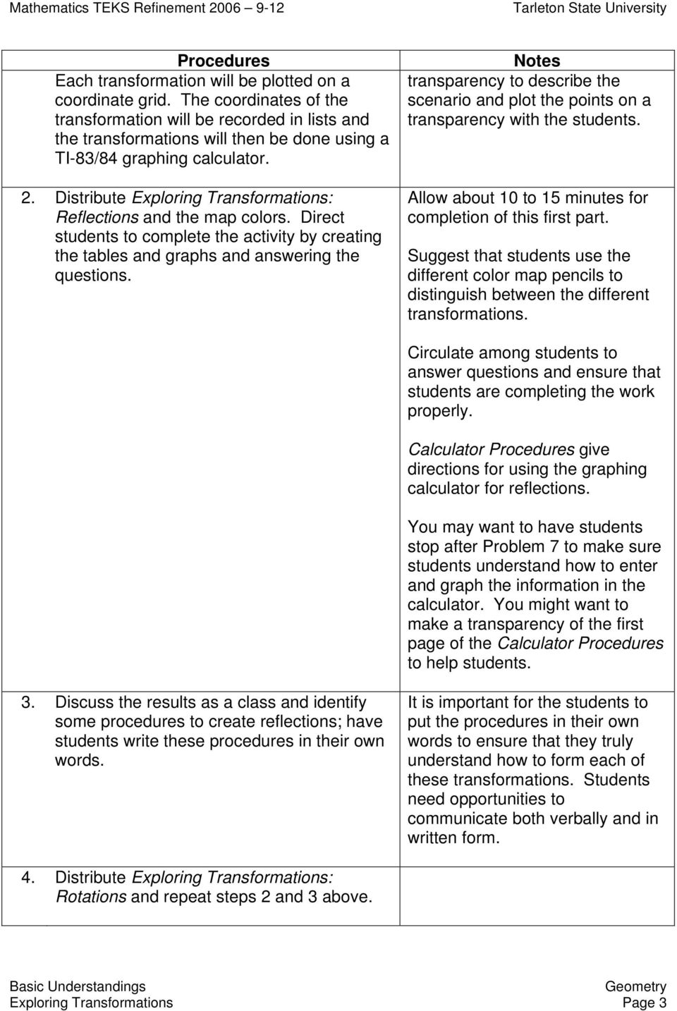 Distribute Exploring Transformations: Reflections and the map colors. Direct students to complete the activity by creating the tables and graphs and answering the questions.