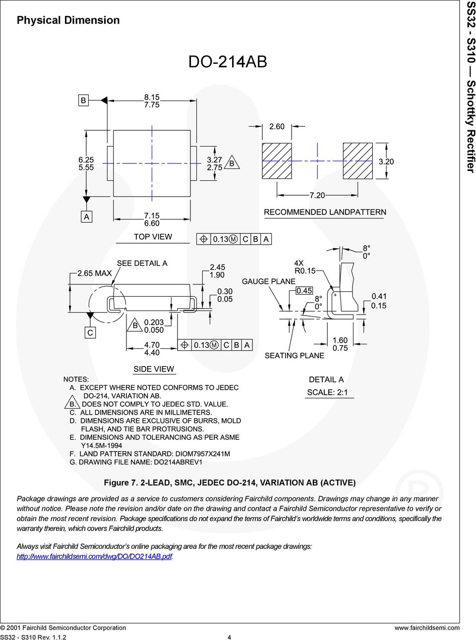 Please note the revision and/or date on the drawing and contact a Fairchild Semiconductor representative to verify or obtain the most recent revision.