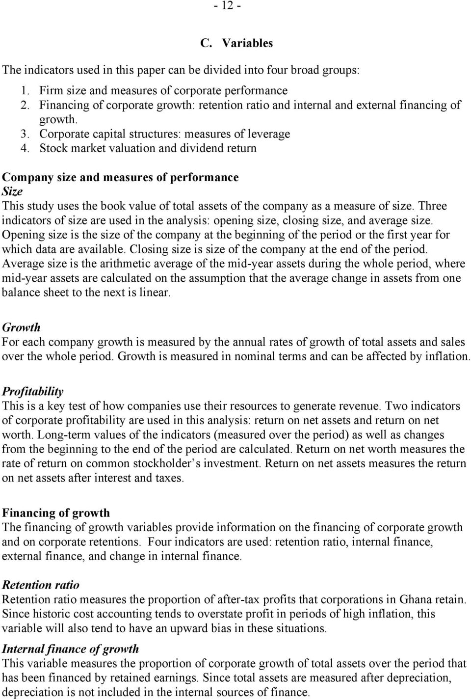 Stock arket valuation and dividend return Copany size and easures of perforance Size This study uses the book value of total assets of the copany as a easure of size.