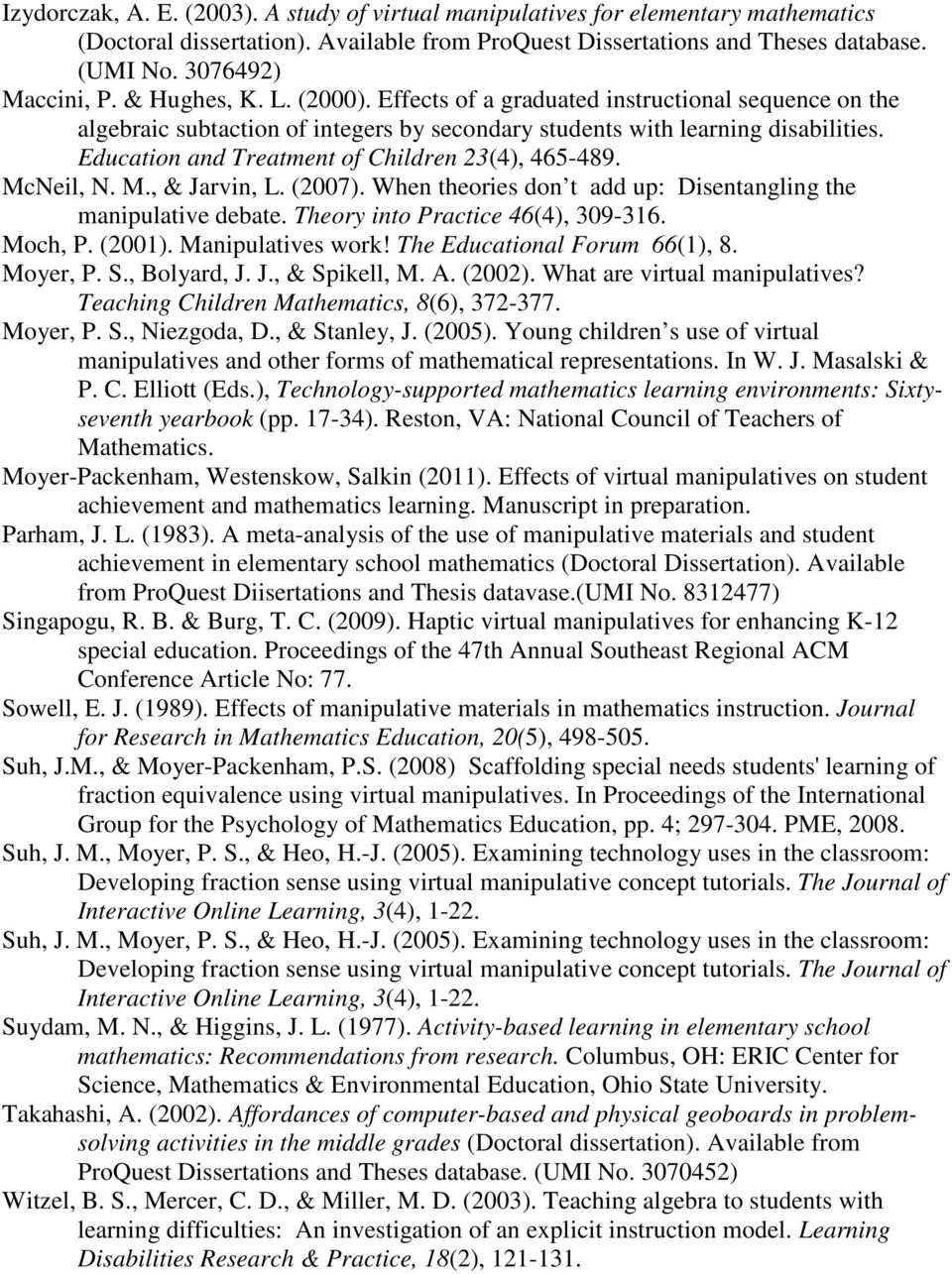 Education and Treatment of Children 23(4), 465-489. McNeil, N. M., & Jarvin, L. (2007). When theories don t add up: Disentangling the manipulative debate. Theory into Practice 46(4), 309-316. Moch, P.