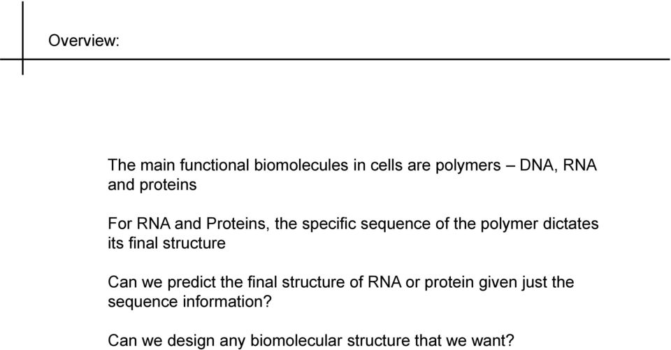 its final structure Can we predict the final structure of RNA or protein given