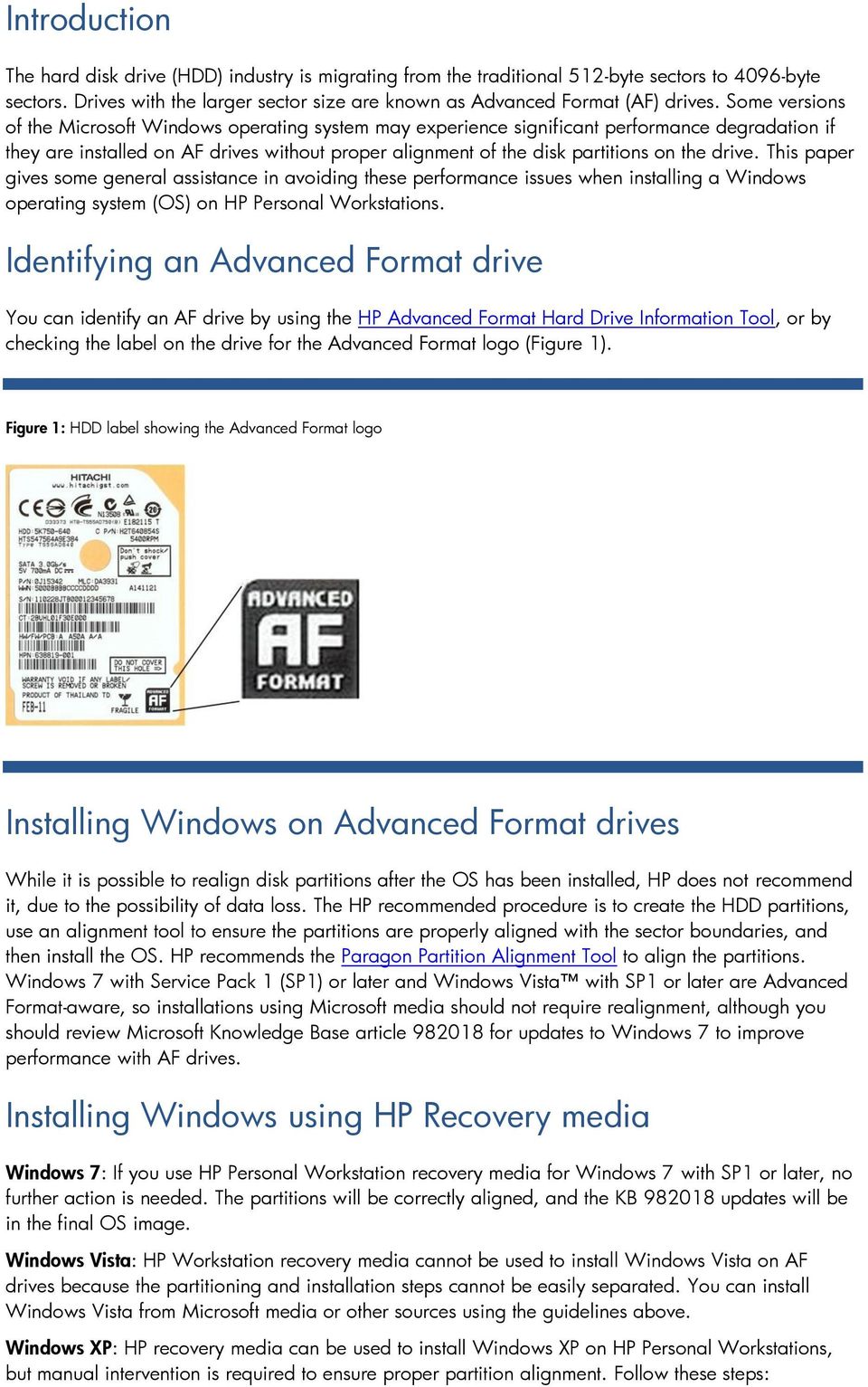 drive. This paper gives some general assistance in avoiding these performance issues when installing a Windows operating system (OS) on HP Personal Workstations.