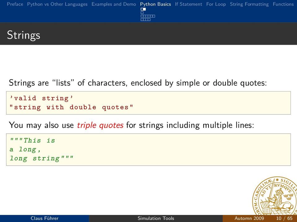 also use triple quotes for strings including multiple lines: """