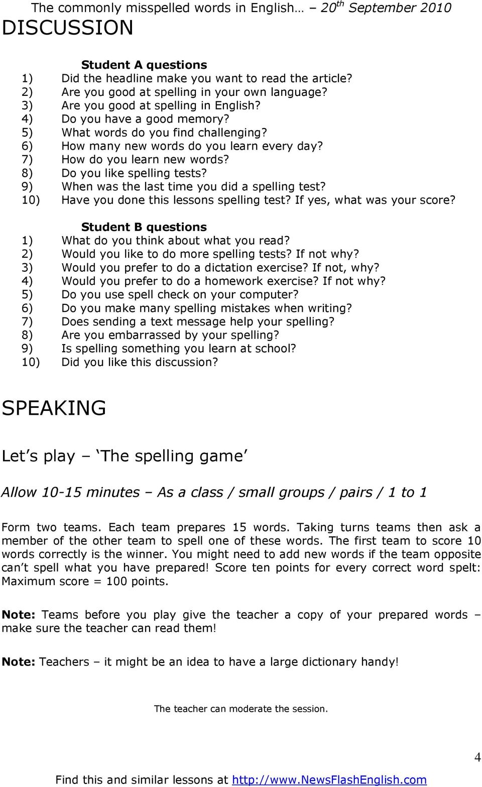 9) When was the last time you did a spelling test? 10) Have you done this lessons spelling test? If yes, what was your score? Student B questions 1) What do you think about what you read?