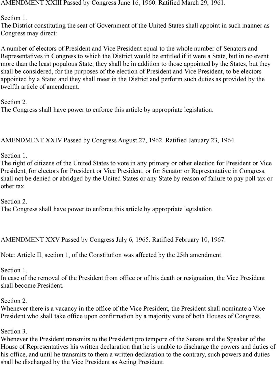 number of Senators and Representatives in Congress to which the District would be entitled if it were a State, but in no event more than the least populous State; they shall be in addition to those