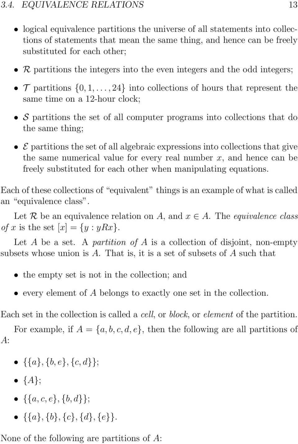 .., 24} into collections of hours that represent the same time on a 12-hour clock; S partitions the set of all computer programs into collections that do the same thing; E partitions the set of all