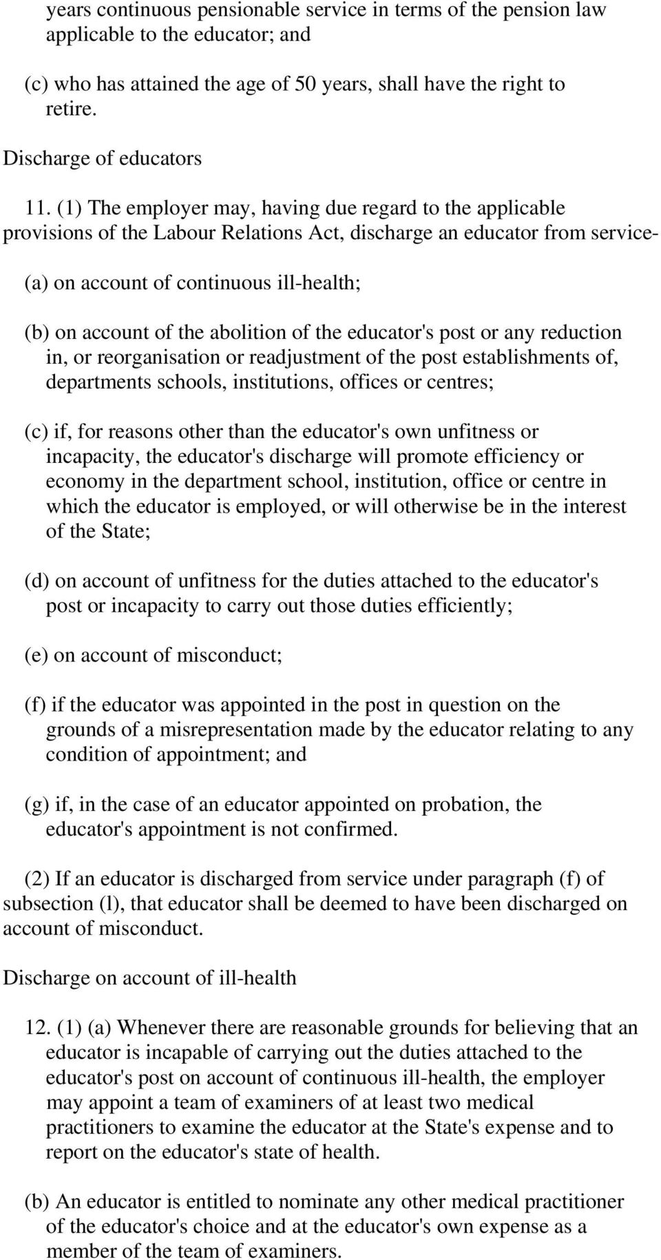 abolition of the educator's post or any reduction in, or reorganisation or readjustment of the post establishments of, departments schools, institutions, offices or centres; (c) if, for reasons other