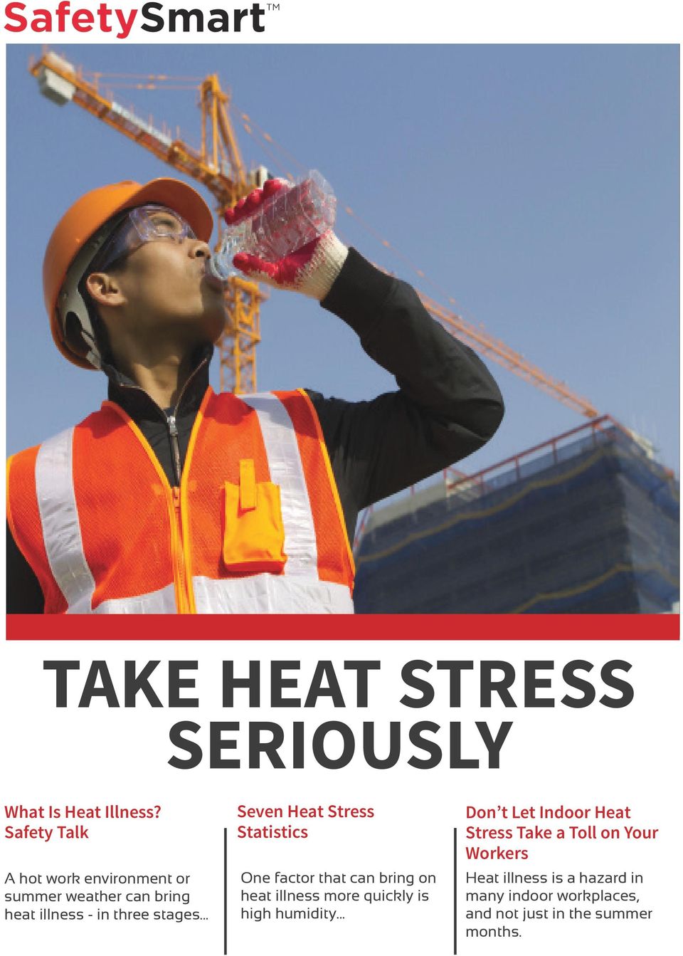 .. Seven Heat Stress Statistics One factor that can bring on heat illness more quickly is high