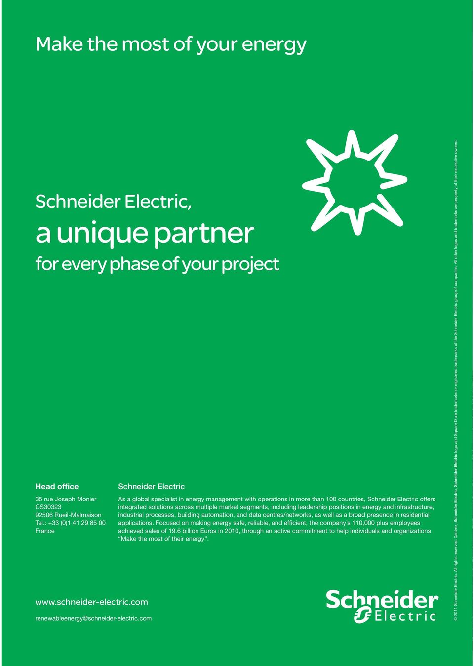 com Schneider Electric As a global specialist in energy management with operations in more than 100 countries, Schneider Electric offers integrated solutions across multiple market segments,