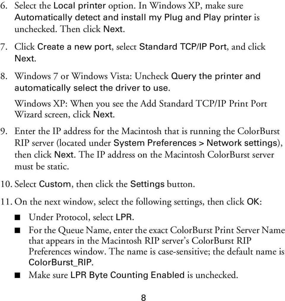Windows XP: When you see the Add Standard TCP/IP Print Port Wizard screen, click Next. 9.