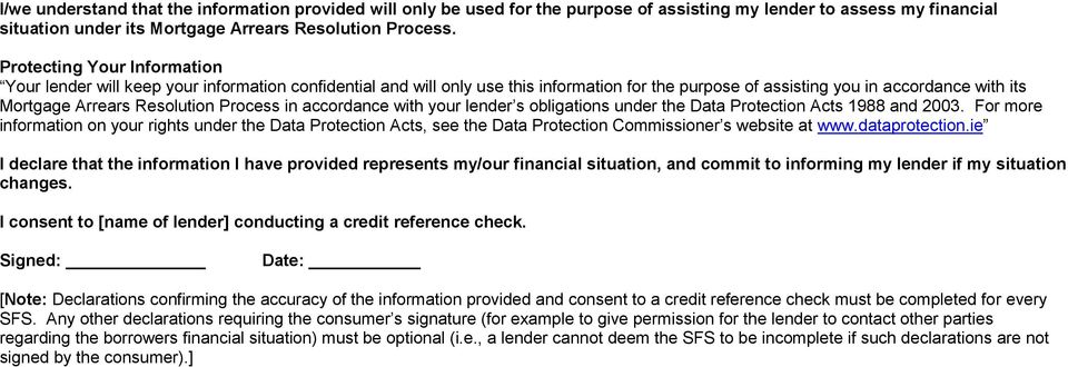 Process in accordance with your lender s obligations under the Data Protection Acts 1988 and 2003.