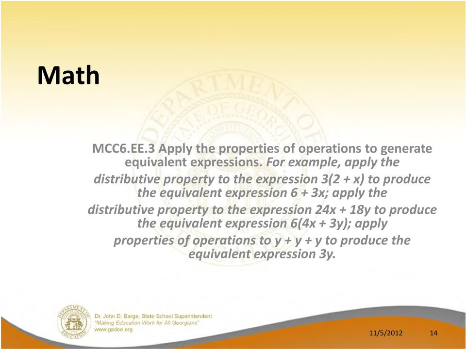 expression 6 + 3x; apply the distributive property to the expression 24x + 18y to produce the