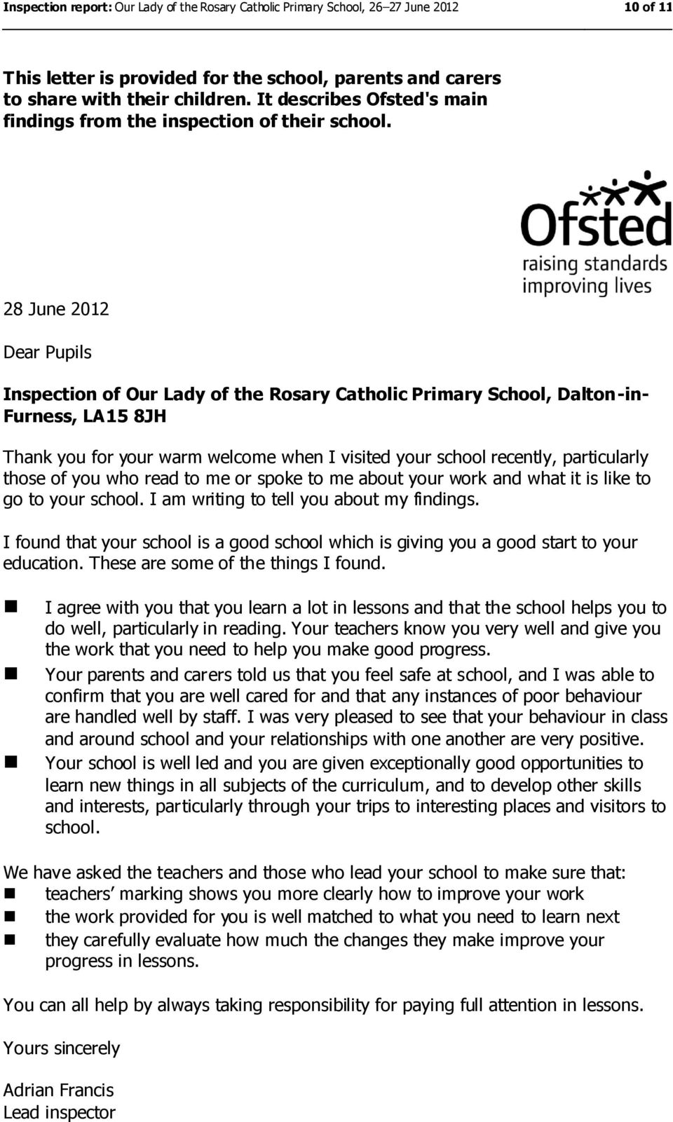 28 June 2012 Dear Pupils Inspection of Our Lady of the Rosary Catholic Primary School, Dalton-in- Furness, LA15 8JH Thank you for your warm welcome when I visited your school recently, particularly