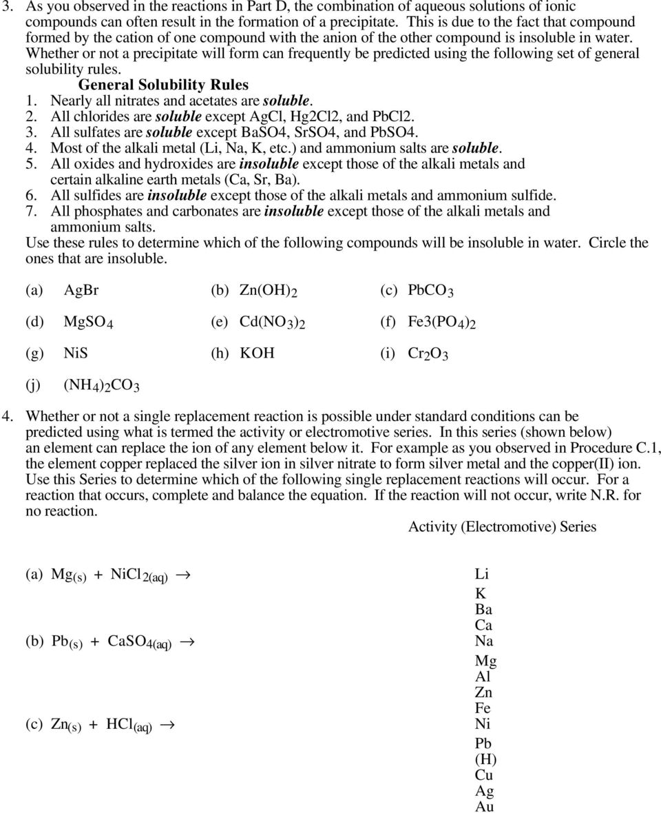 Whether or not a precipitate will form can frequently be predicted using the following set of general solubility rules. General Solubility Rules 1. Nearly all nitrates and acetates are soluble. 2.