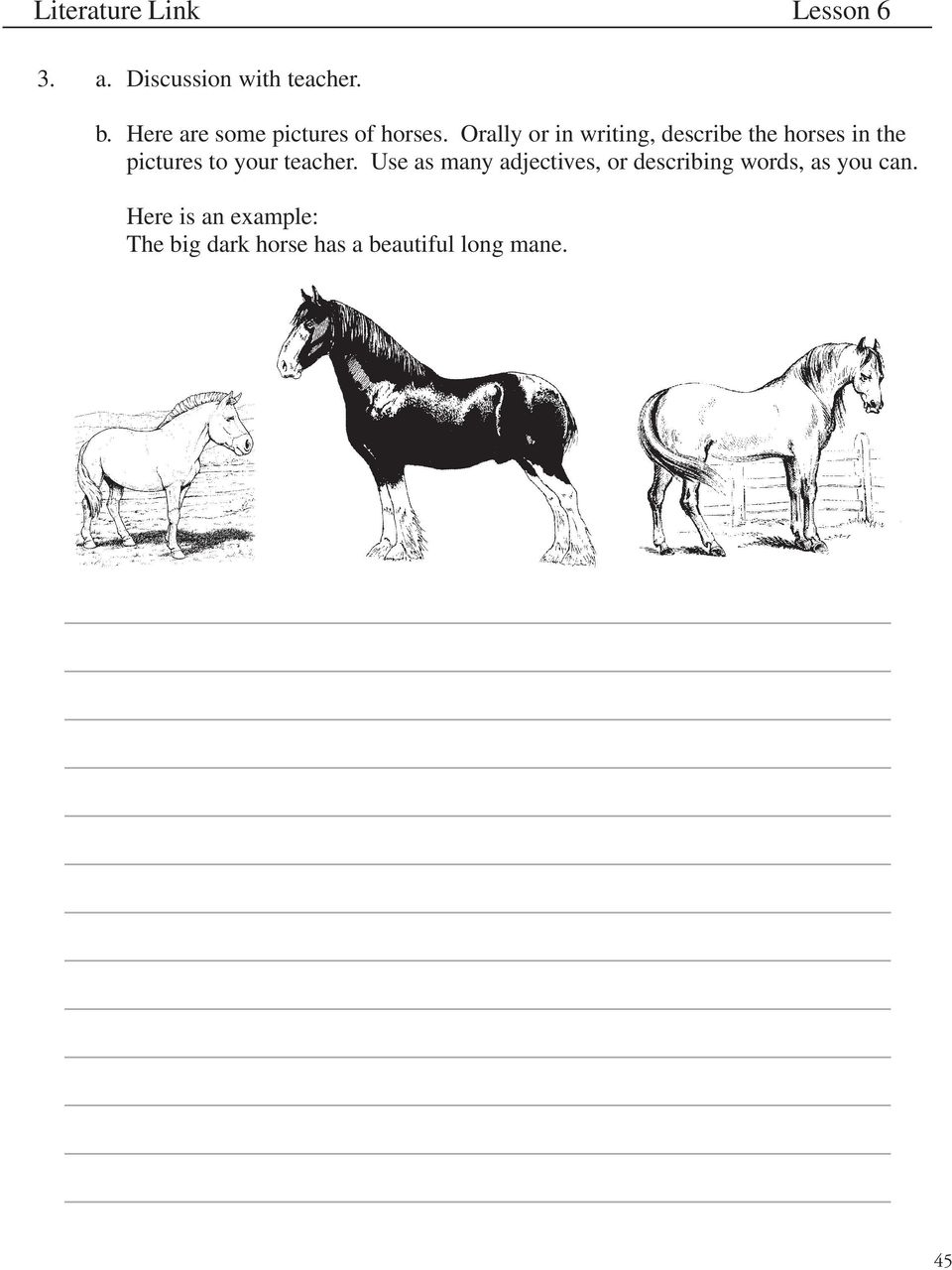 Orally or in writing, describe the horses in the pictures to your teacher.